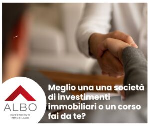 Investimenti immobiliari: meglio una una società di investimenti o un corso fai da te? Albo degli investitori investimenti immobiliari Modena Bologna Reggio Emilia